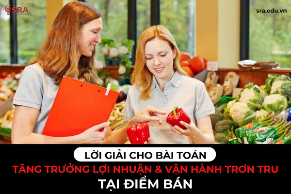 Lời giải tăng trưởng lợi nhuận và vận hành trơn tru tại điểm bán