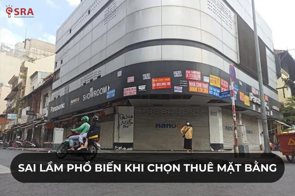 Sai lầm phổ biến khi chọn thuê mặt bằng