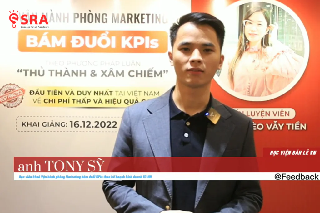 Anh Tony Sỹ - Học viên Khóa Retail Marketing