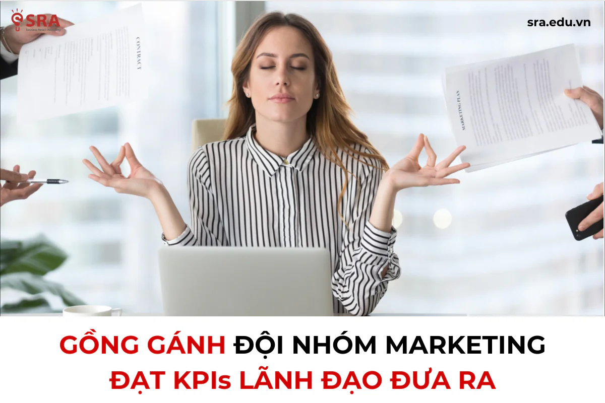 Gồng gánh phòng Marketing đạt KPIs theo kế hoạch kinh doanh