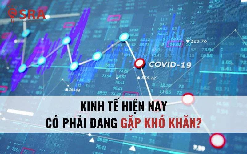 Kinh tế hiện nay có phải đang gặp khó khăn?
