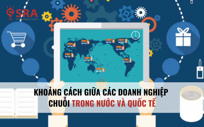 Khoảng cách giữa các doanh nghiệp trong nước và quốc tế