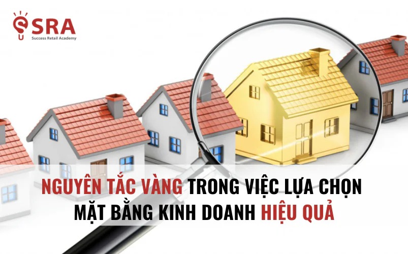Nguyên tắc vàng trong lựa chọn mặt bằng kinh doanh hiệu quả