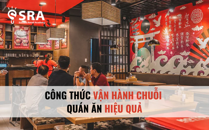 Công thức vận hành chuỗi quán ăn hiệu quả