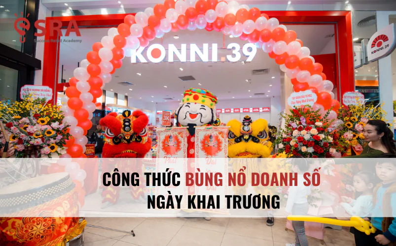 Công thức bùng nổ doanh số ngày khai trương