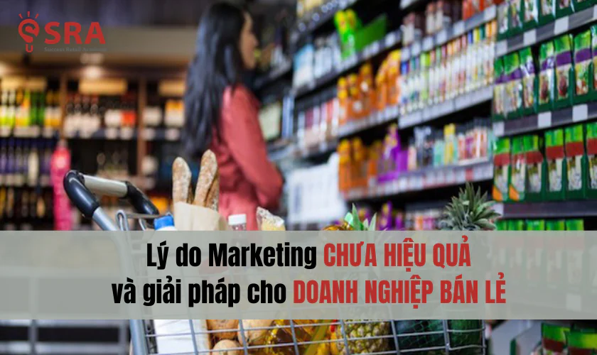 Các lý do Marketing chưa hiệu quả