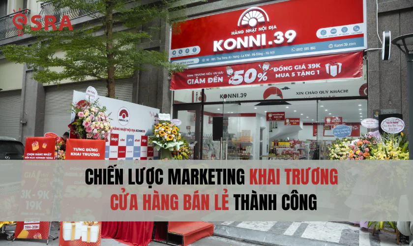 Chiến lược Marketing khai trương cửa hàng bán lẻ thành công
