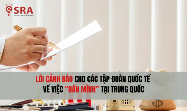 Lời cảnh báo cho các tập đoàn quốc tế về việc “bán mình” tại trung quốc
