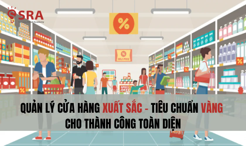 Tiêu chuẩn vàng trở thành quản lý cửa hàng toàn diện