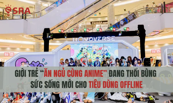 Giới trẻ “ăn ngủ cùng anime” đang thổi bùng sức sống mới cho tiêu dùng offline