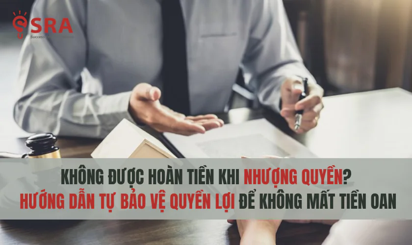 Hướng dẫn tự bảo vệ quyền lợi để không mất tiền oan trong nhận quyền