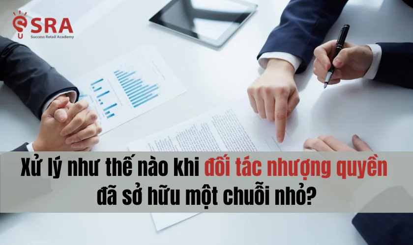 Cách xử lý vấn đề nhượng quyền