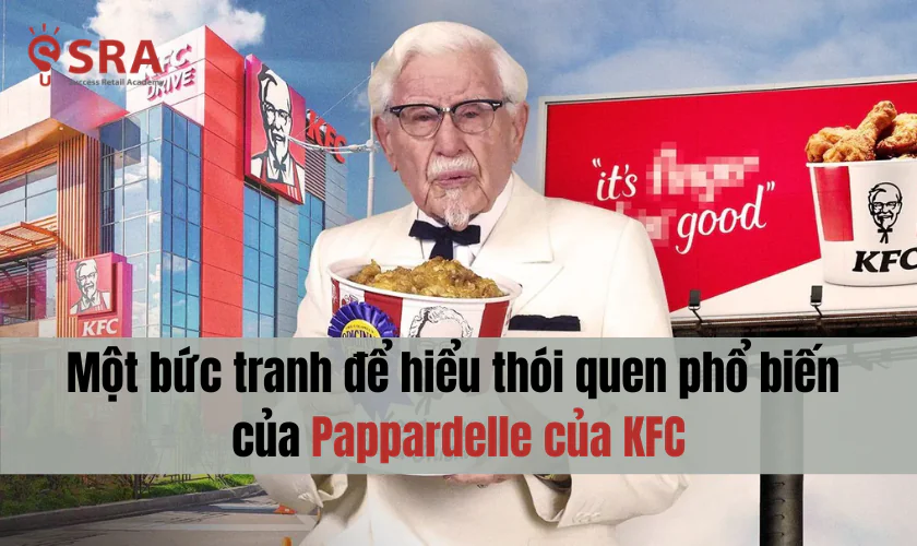 Một bức tranh để hiểu thói quen phổ biến của Pappardelle của KFC