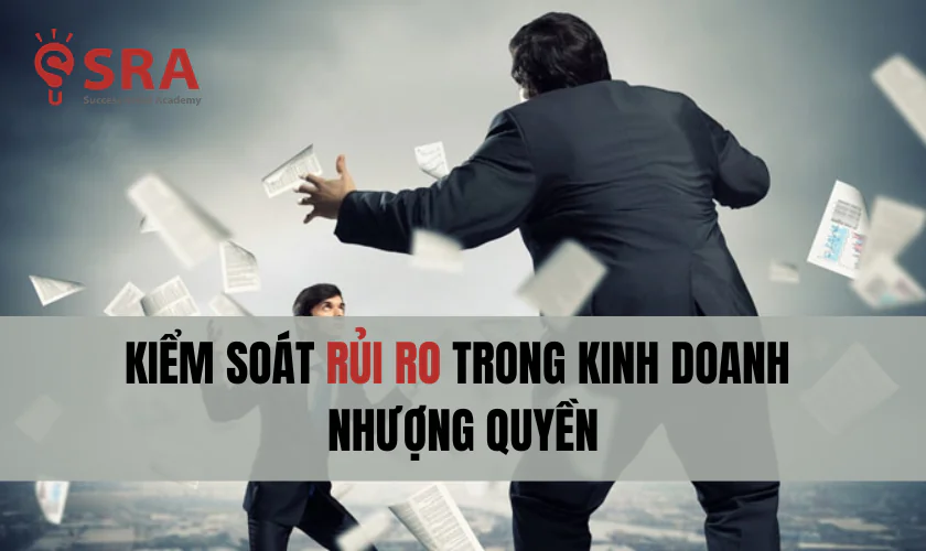 Kiểm soát rủi ro nhượng quyền thương mại