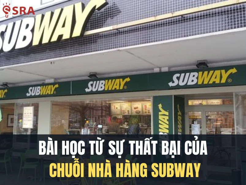 Bài học rút ra từ chuỗi nhà hàng Subway