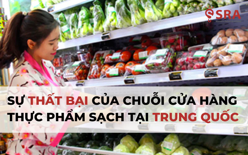 Sự thất bại của chuỗi cửa hàng thực phẩm tươi sạch