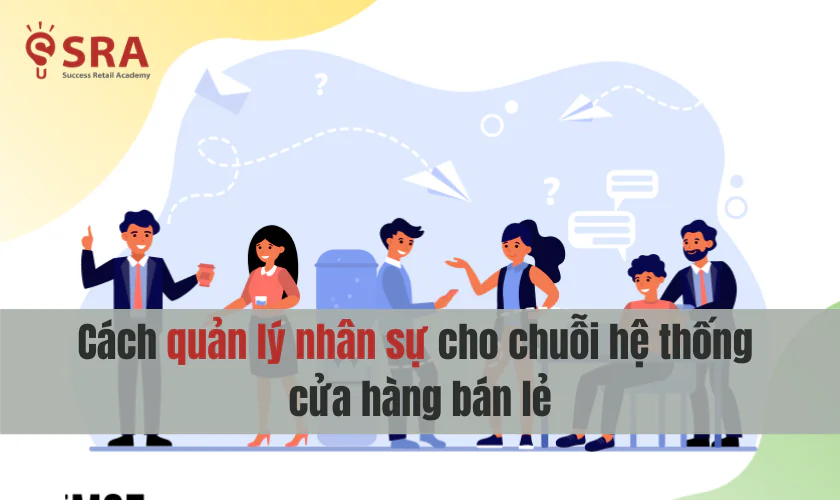 Quản lý nhân sự cho chuỗi cửa hàng bán lẻ
