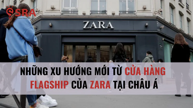 Những xu hướng mới từ cửa hàng Flagship của Zara Châu Á