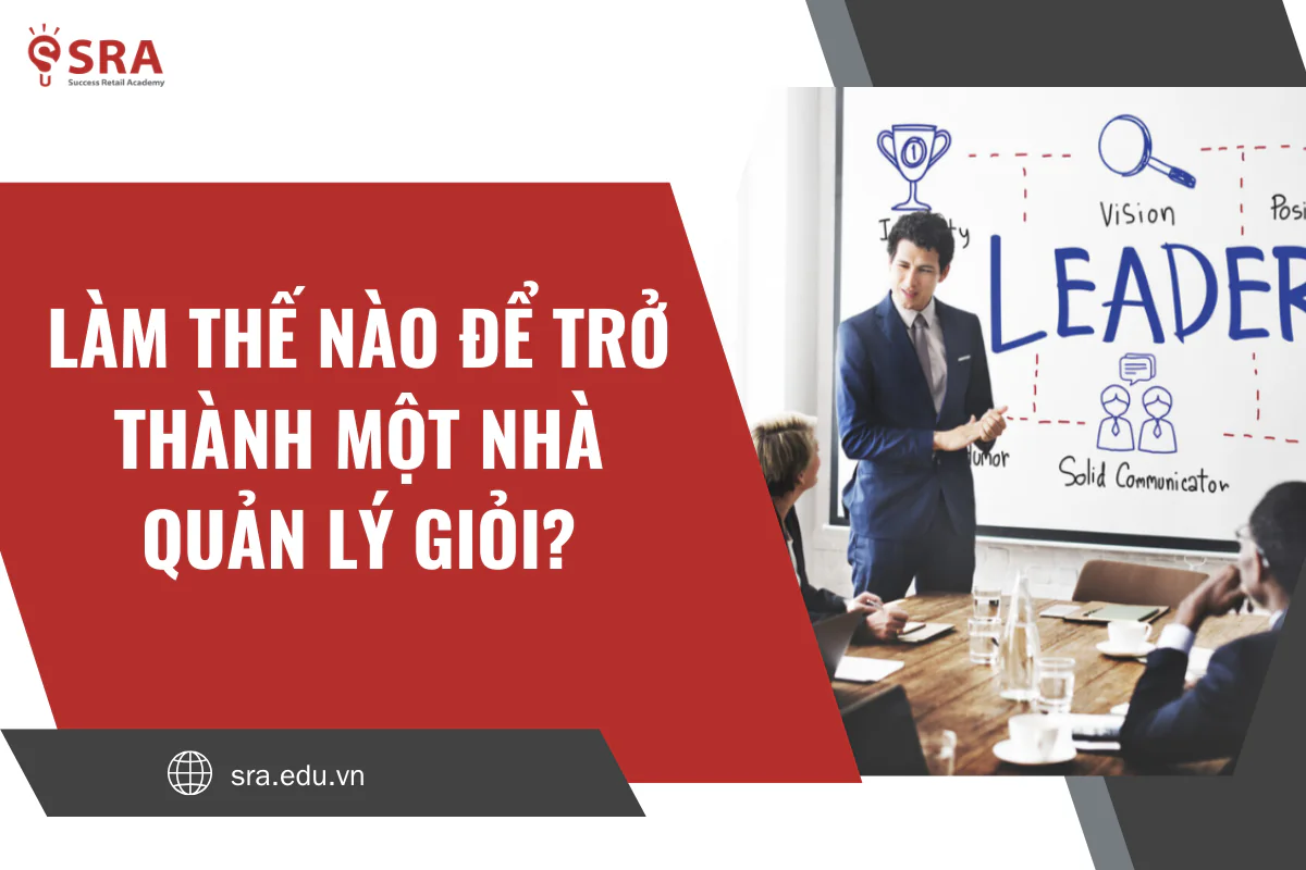 Làm thế nào để trở thành một nhà quản lý giỏi?