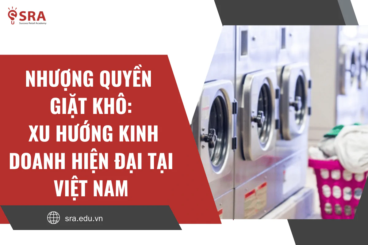 Nhượng quyền giặt khô – Xu hướng kinh doanh hiện đại tại Việt Nam