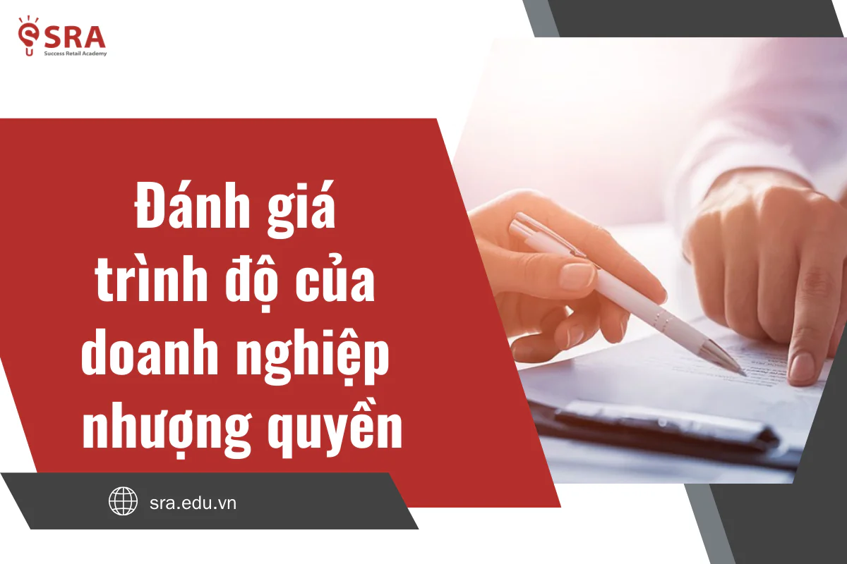 Đánh giá trình độ của doanh nghiệp nhượng quyền