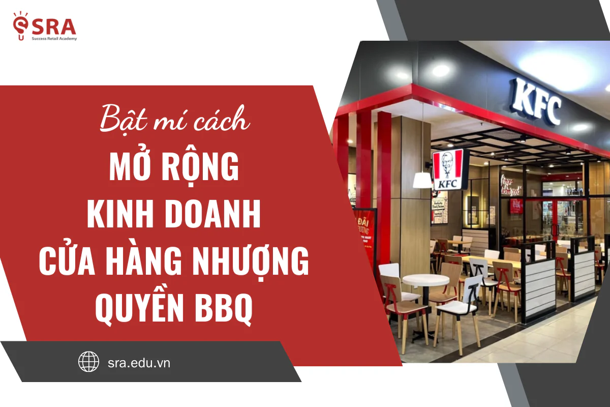 Cách mở rộng kinh doanh cửa hàng nhượng quyền BBQ