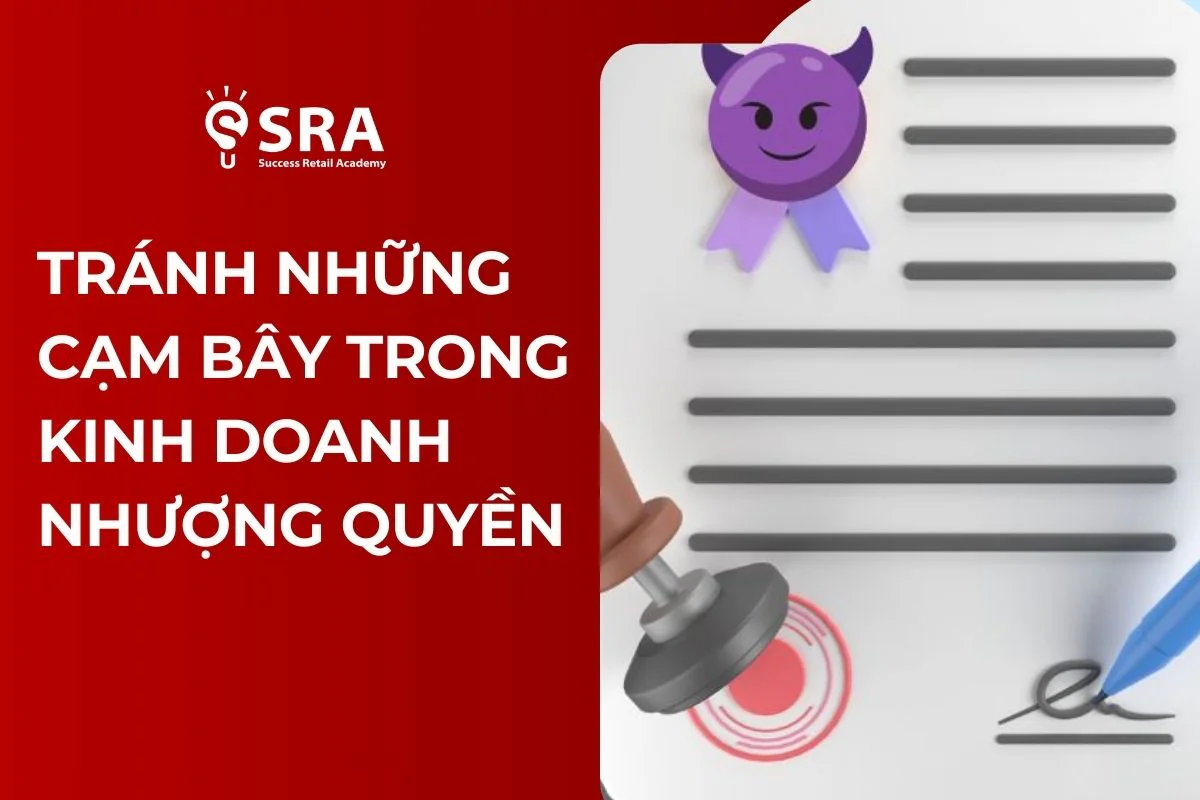 Tránh những "cạm bẫy: để thành công trong kinh doanh nhượng quyền