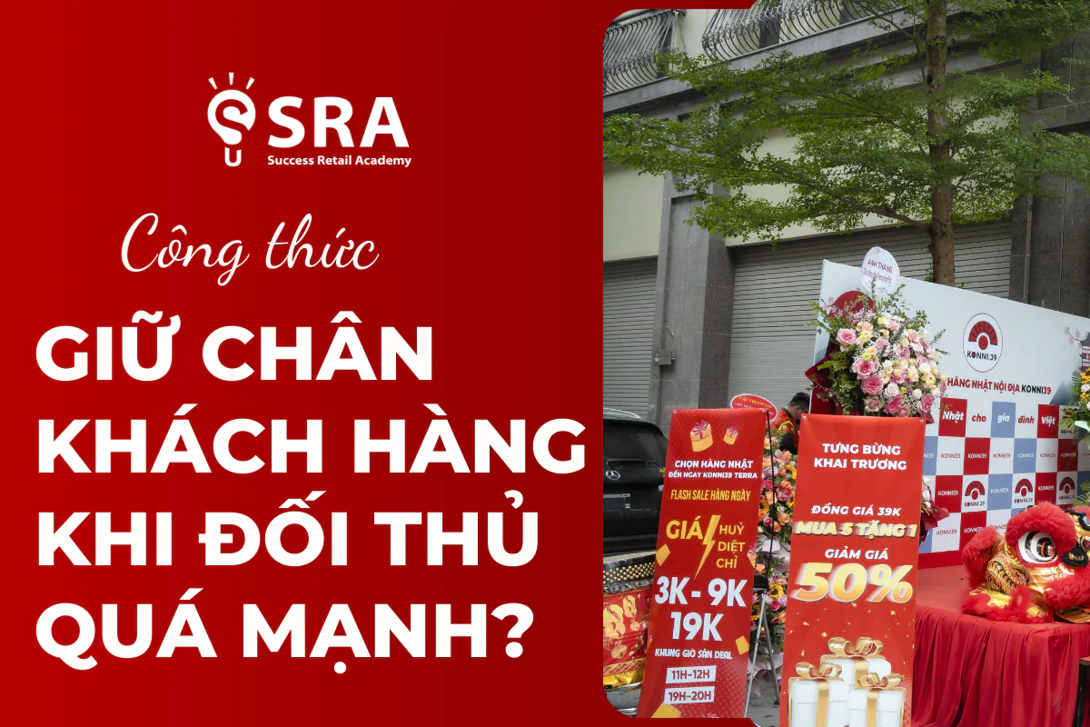 Làm sao để giữ chân khách hàng khi đối thủ quá mạnh?