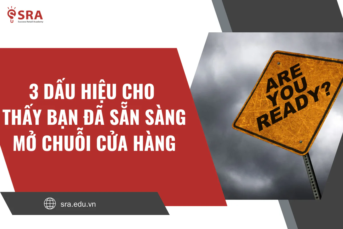 3 dấu hiệu cho thấy bạn đã sẵn sàng mở chuỗi cửa hàng