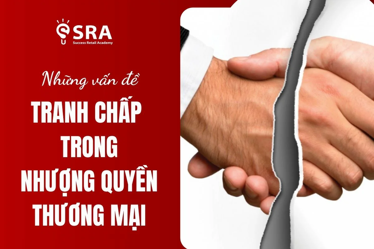 Vấn đề tranh chấp trong nhượng quyền thương mại