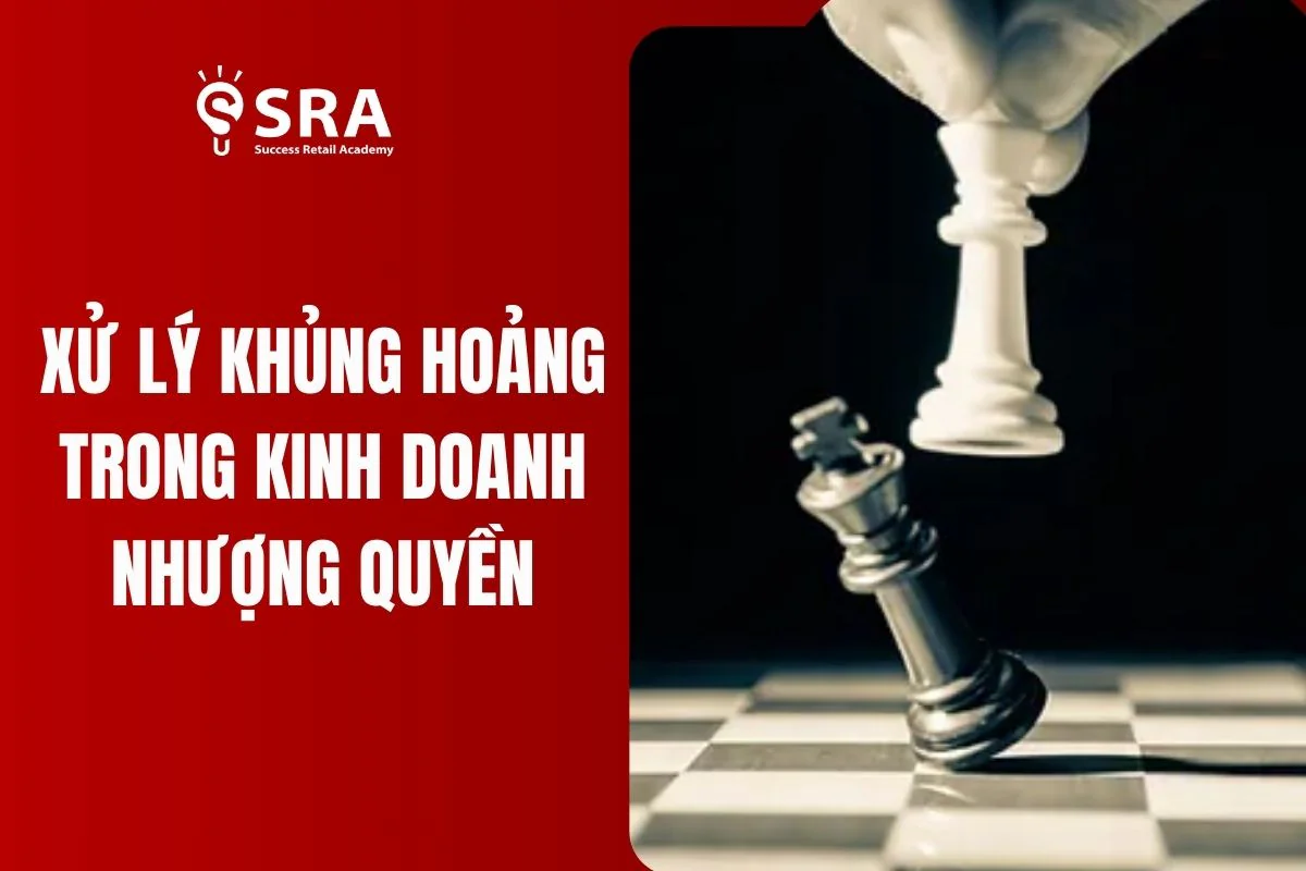 Cách xử lý khủng hoảng cho mô hình nhượng quyền
