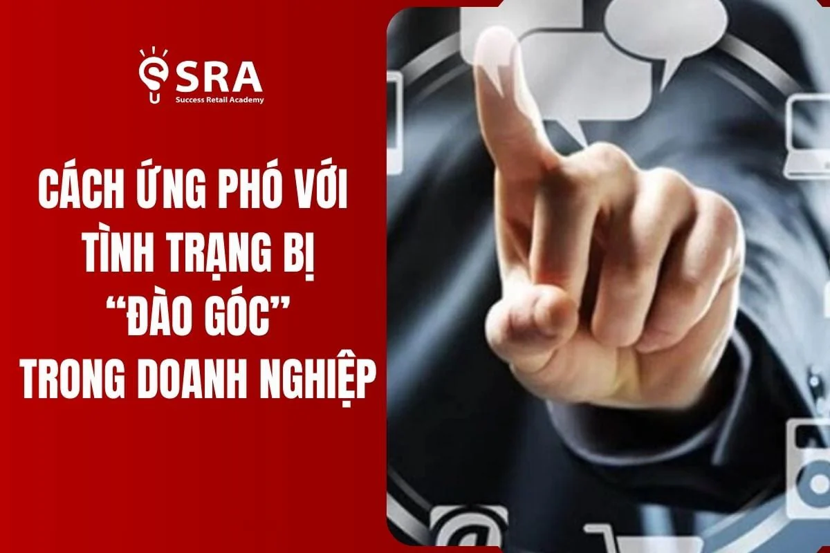 Làm thế nào để ứng phó hiệu quả với tình trạng bị "đào góc" trong doanh nghiệp?