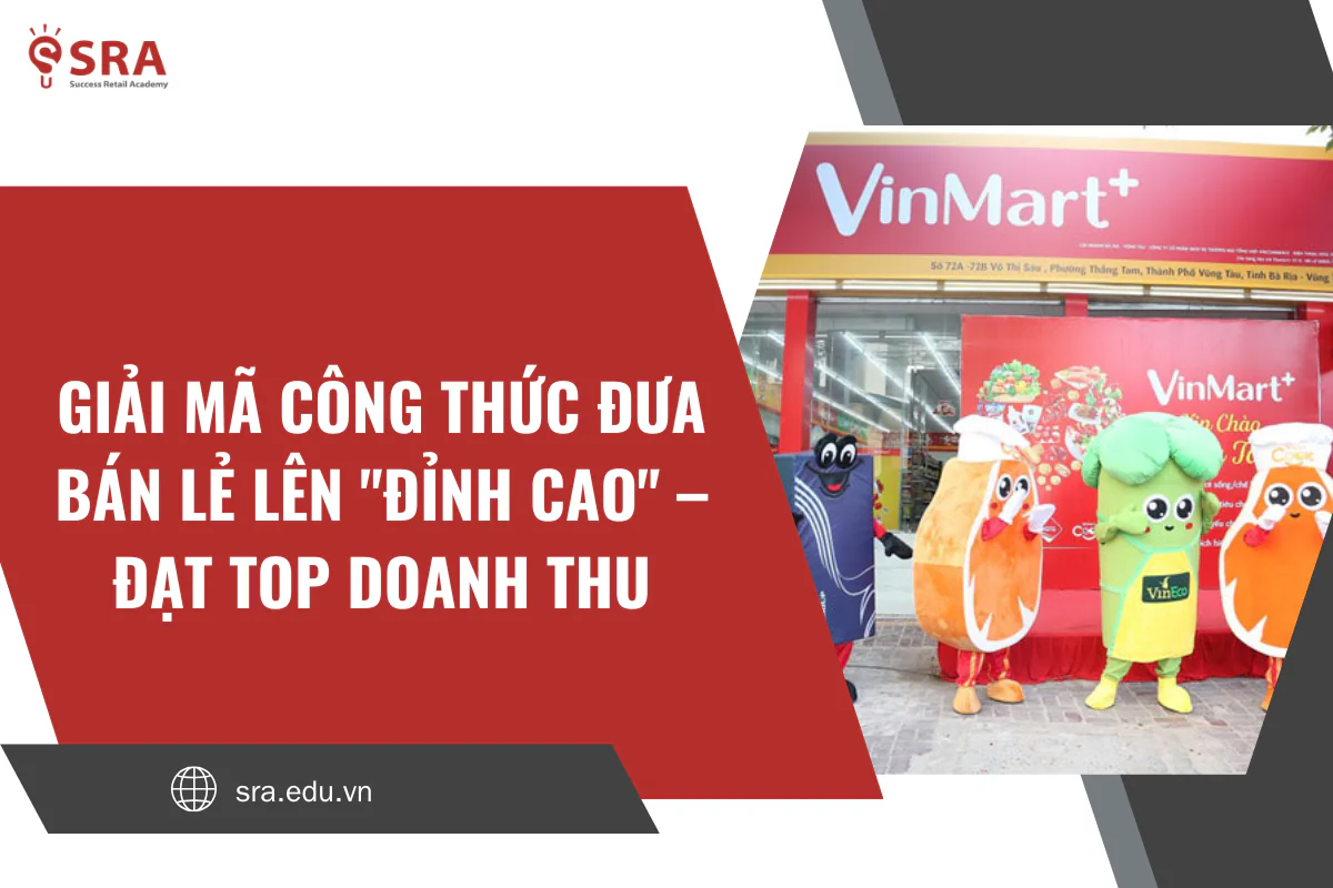 Retail Marketing: Giải mã công thức đưa bán lẻ lên "đỉnh cao" - Đạt Top doanh thu