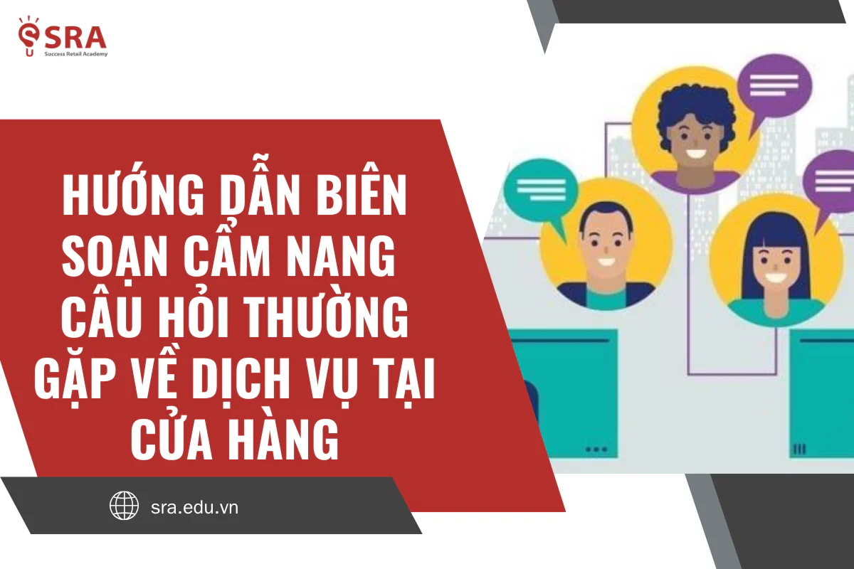 Hướng dẫn biên soạn cẩm nang câu hỏi thường gặp về dịch vụ tại cửa hàng bán lẻ