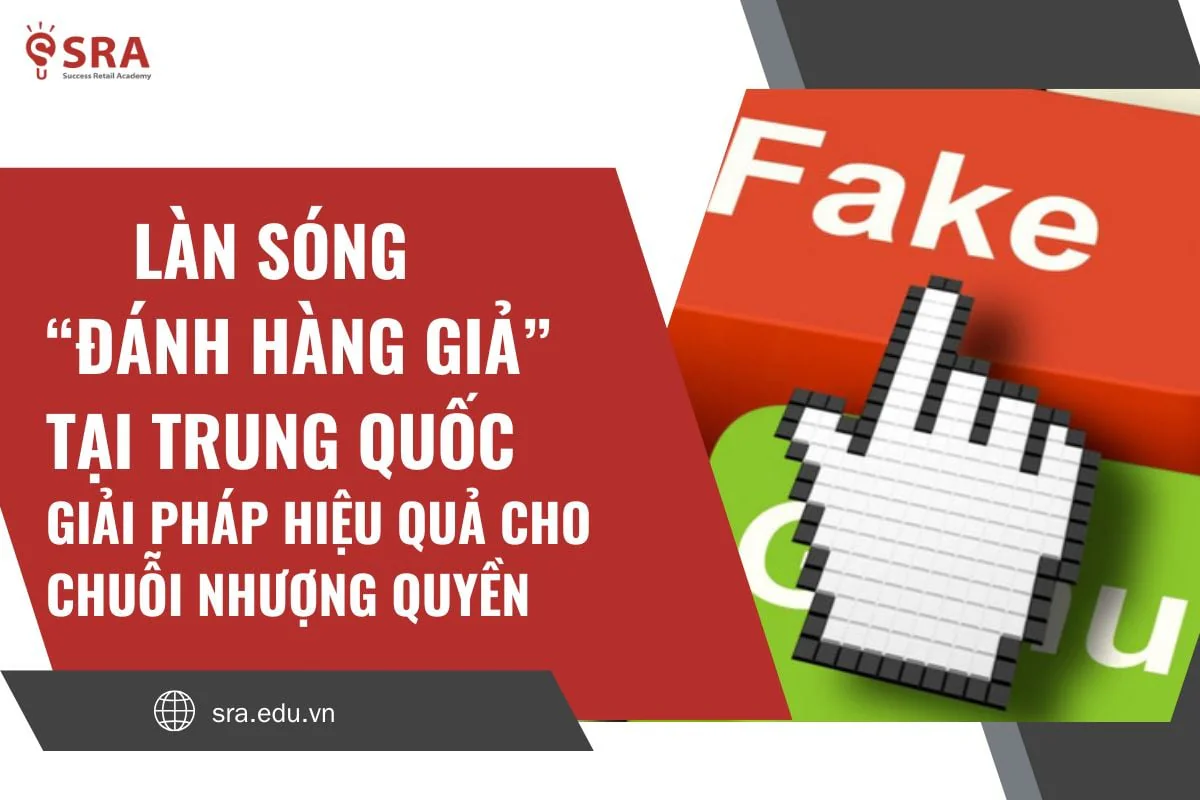 Làn sóng "Đánh hàng giả" tại Trung Quốc: Giải pháp pháp lý, trừng trị "gian thương" và hướng đi bền vững cho chuỗi nhượng quyền