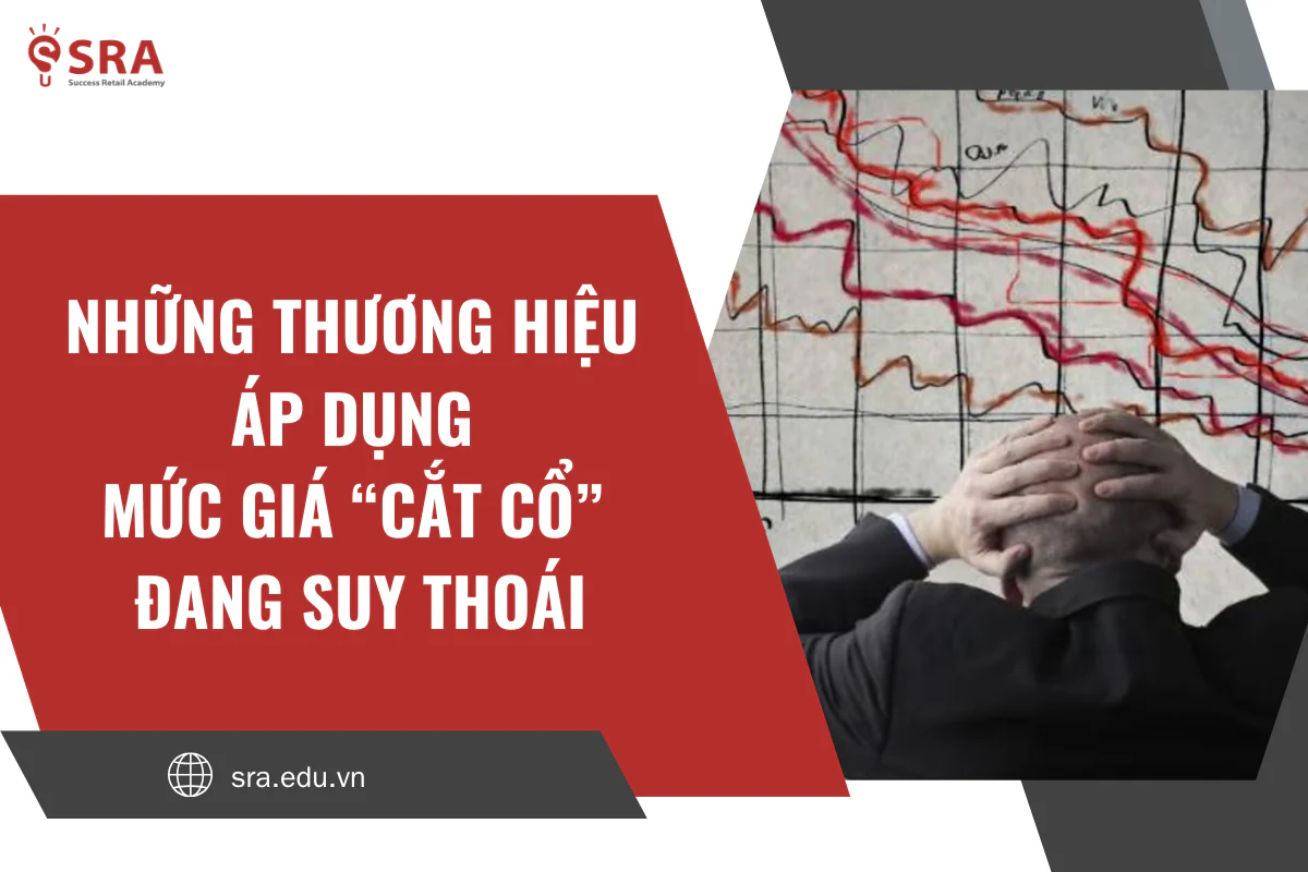 Những thương hiệu áp dụng mức giá "cắt cổ" đang suy thoái: Bài học cảnh tỉnh cho các mô hình chuỗi kinh doanh