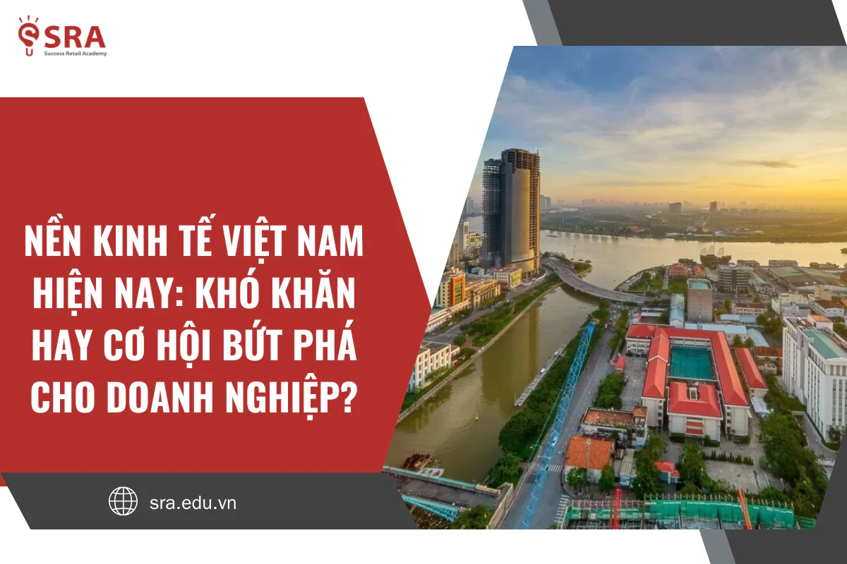 Nền kinh tế việt nam hiện nay: khó khăn hay cơ hội bứt phá cho doanh nghiệp?