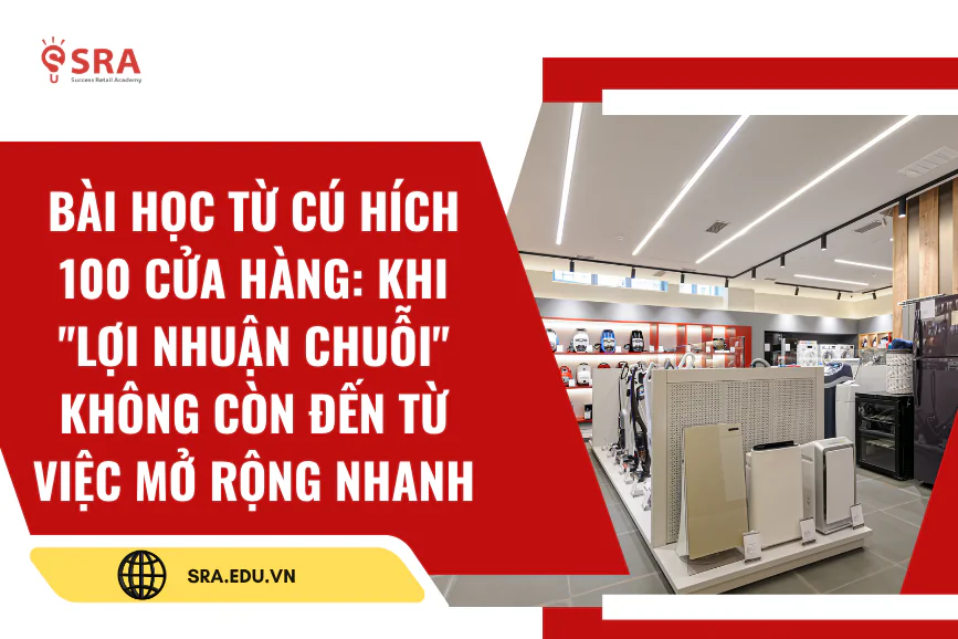 Bài học từ cú hích 100 cửa hàng: Khi "Lợi nhuận chuỗi" không còn đến từ việc mở rộng nhanh