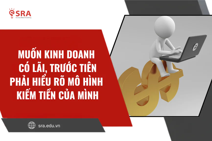 Công thức kiếm tiền từ 0 đến 1: Muốn kinh doanh có lãi, trước tiên phải hiểu rõ mô hình kiếm tiền của mình