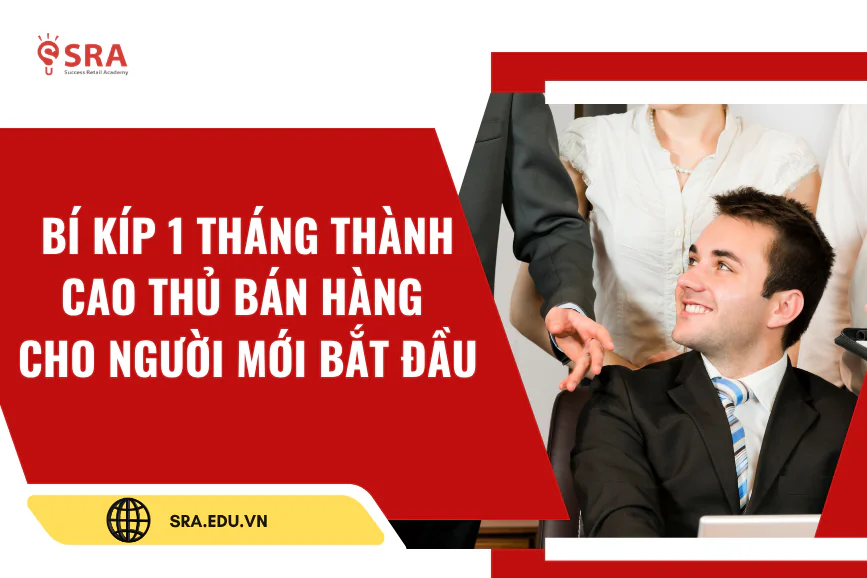 Người mới làm sales muốn giỏi nhanh? 4 cách giúp “sales tay mơ” tự tin chốt khách chỉ sau 1 tháng