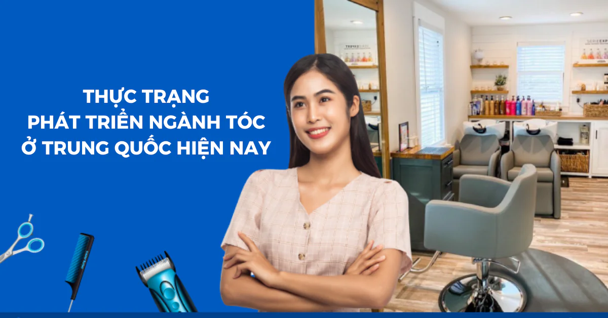 Thực trạng phát triển ngành làm tóc ở Trung Quốc hiện nay như thế nào? Khoảng cách so với thị trường quốc tế là gì?